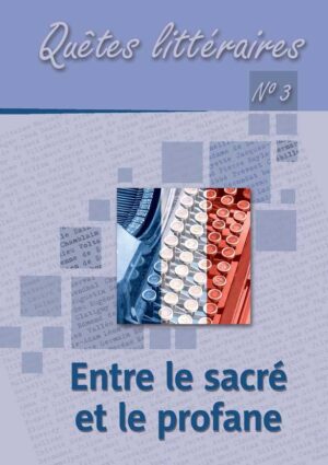 Entre le sacré et le profane, „Quêtes littéraires” 3 (2013)