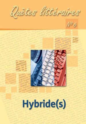 Hybride(s), „Quêtes littéraires” 6 (2016)